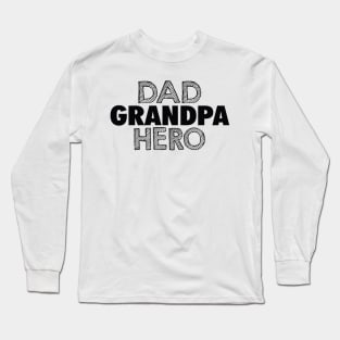 Dad Grandpa Hero Long Sleeve T-Shirt